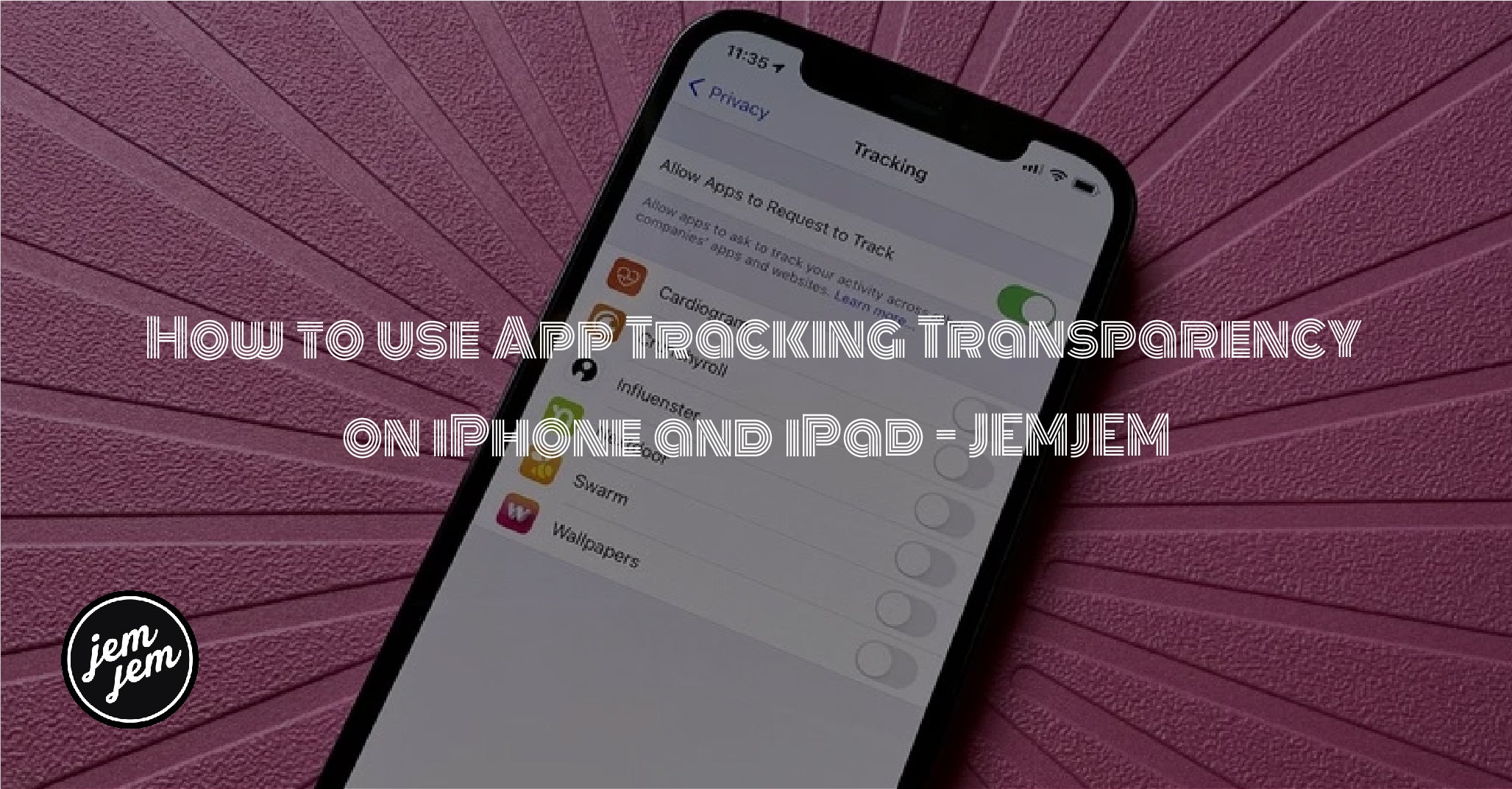 How to use App Tracking Transparency on iPhone and iPad - JEMJEM