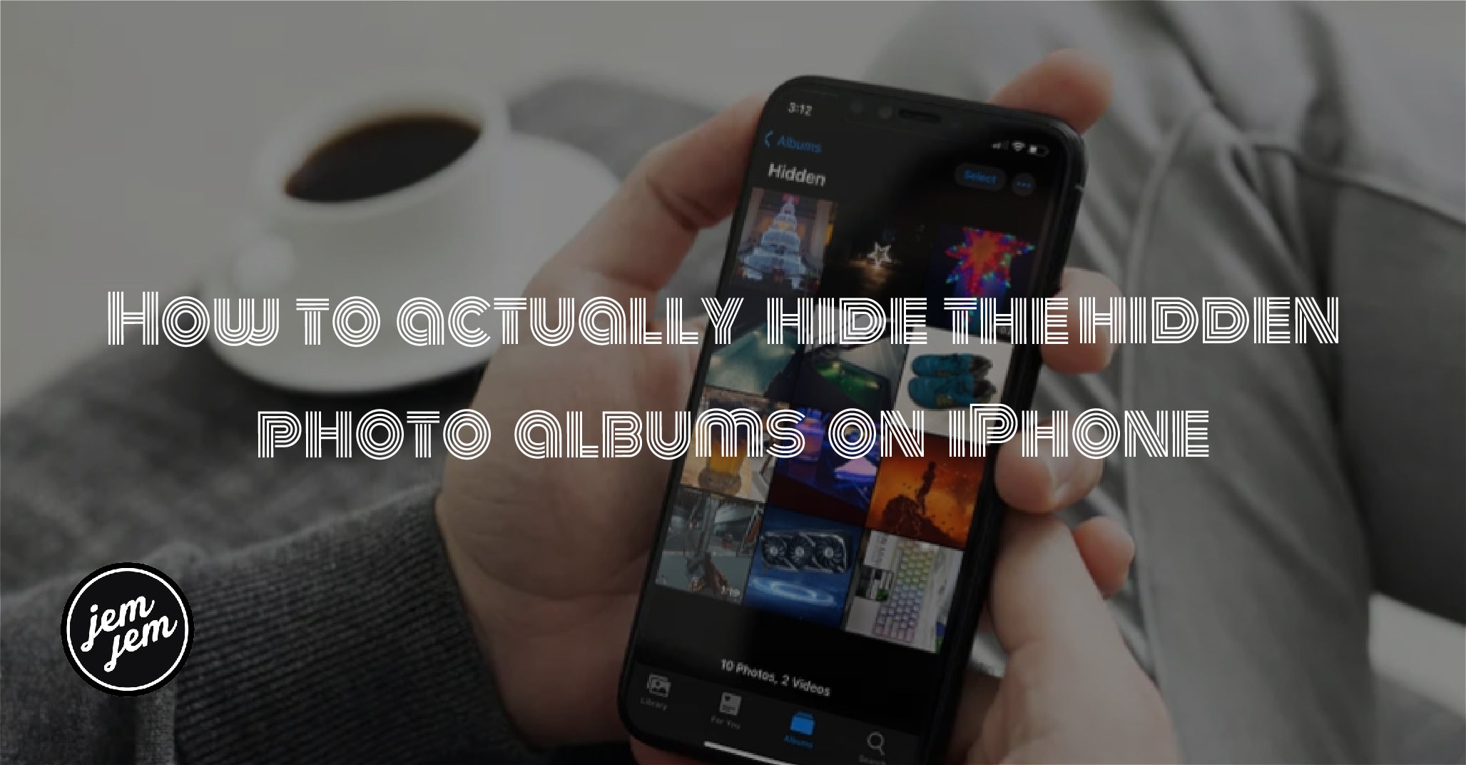 How to actually hide the hidden photo albums on iPhone