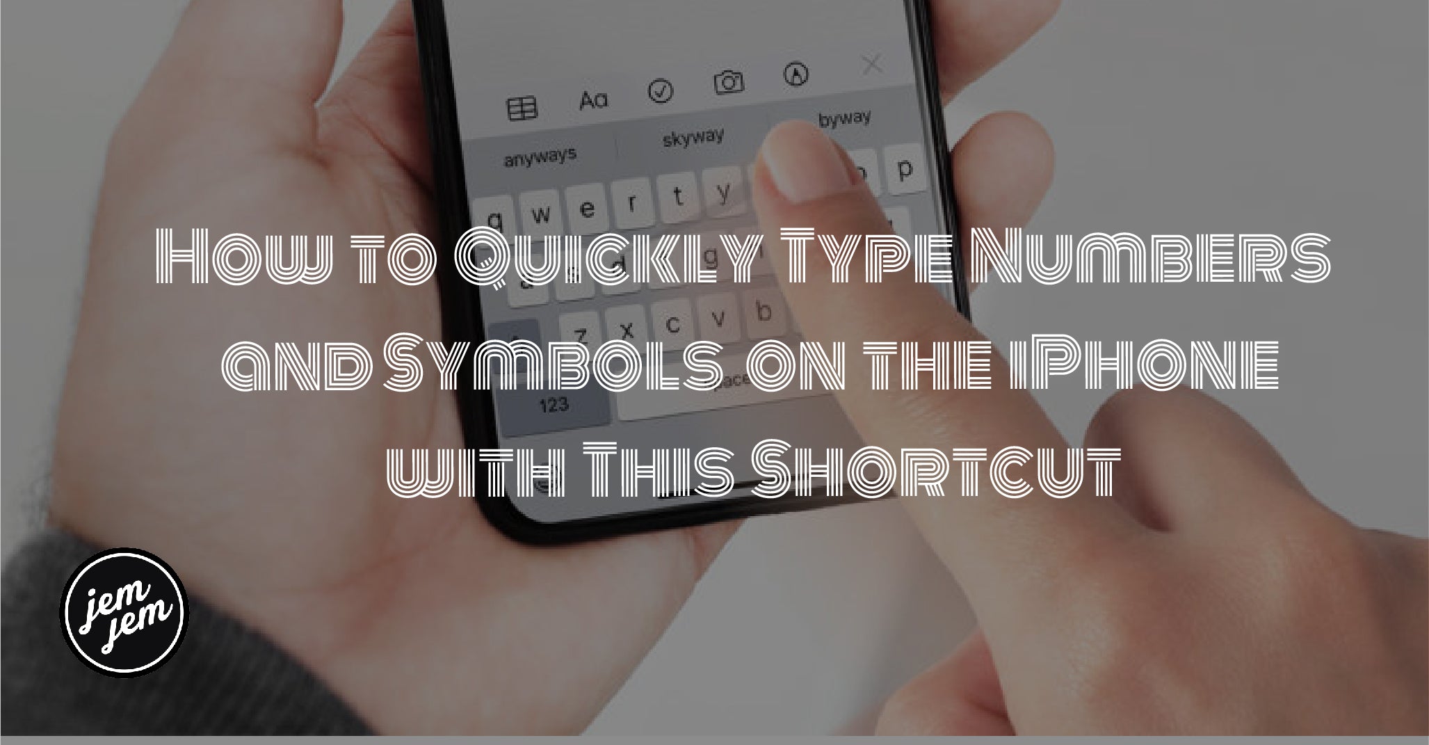 How to Quickly Type Numbers and Symbols  on the iPhone with This Shortcut