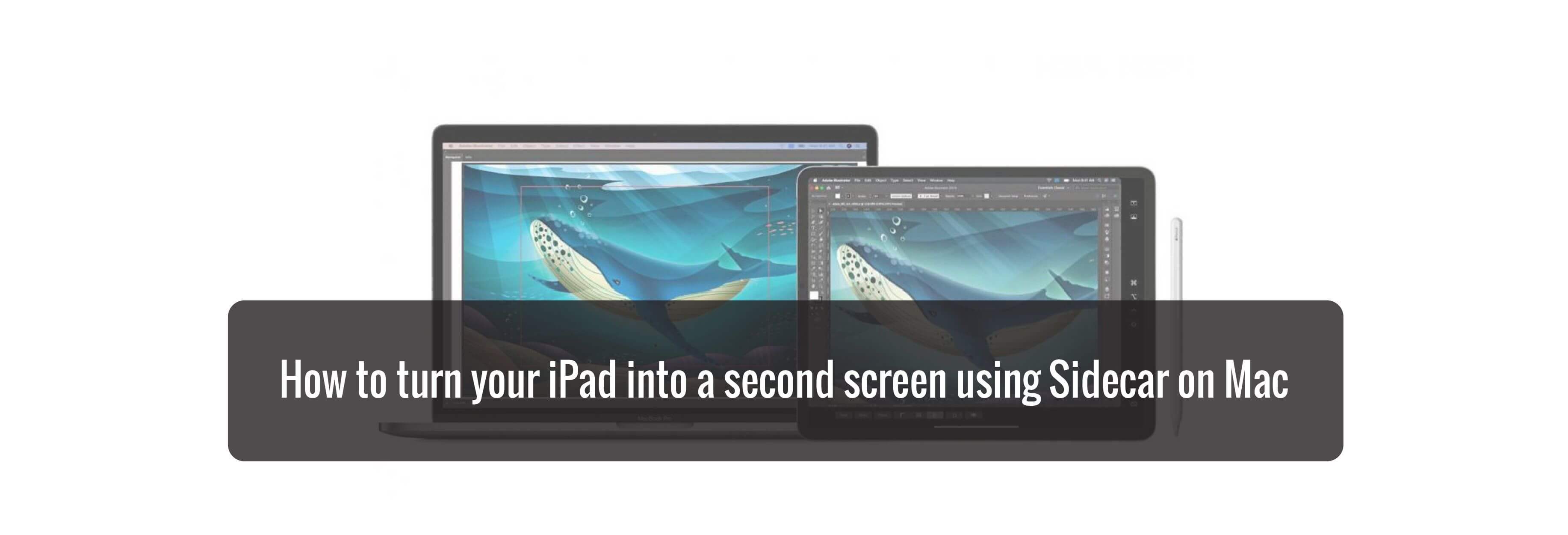 How to turn your iPad into a second screen using Sidecar on Mac