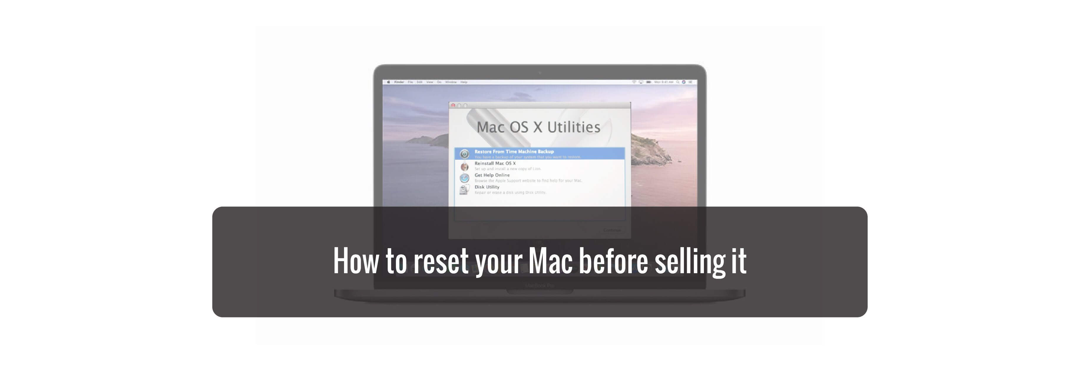 How to reset your Mac before selling it