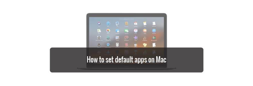 How to set default apps on Mac