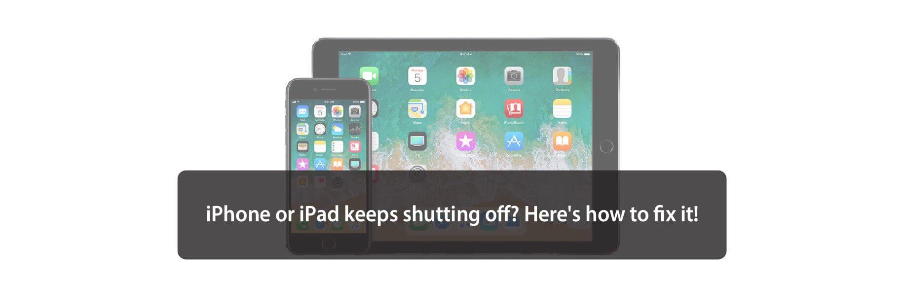 iPhone or iPad keeps shutting off? Here's how to fix it!