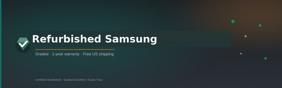Refurbished Samsung — Graded · 1-year warranty · Free US shipping