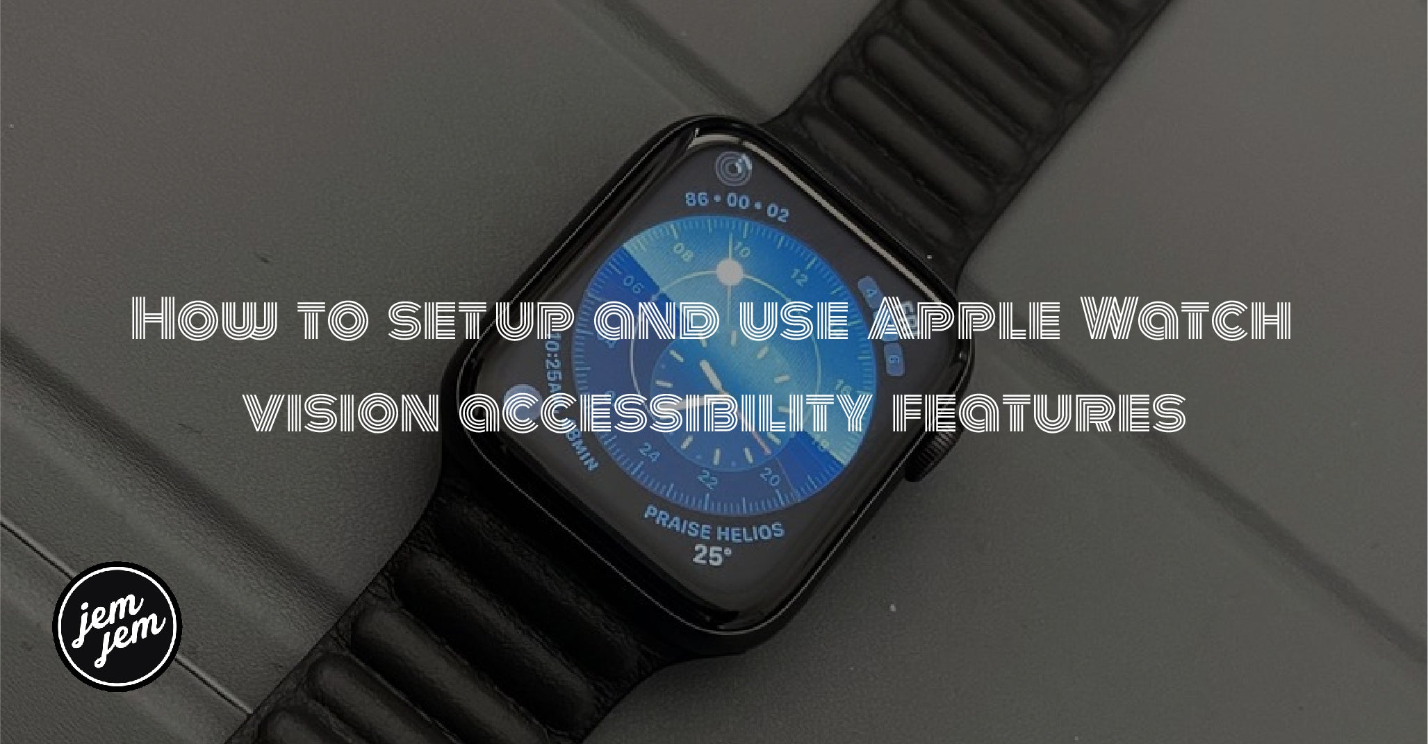 How to set up and use Apple Watch vision accessibility features