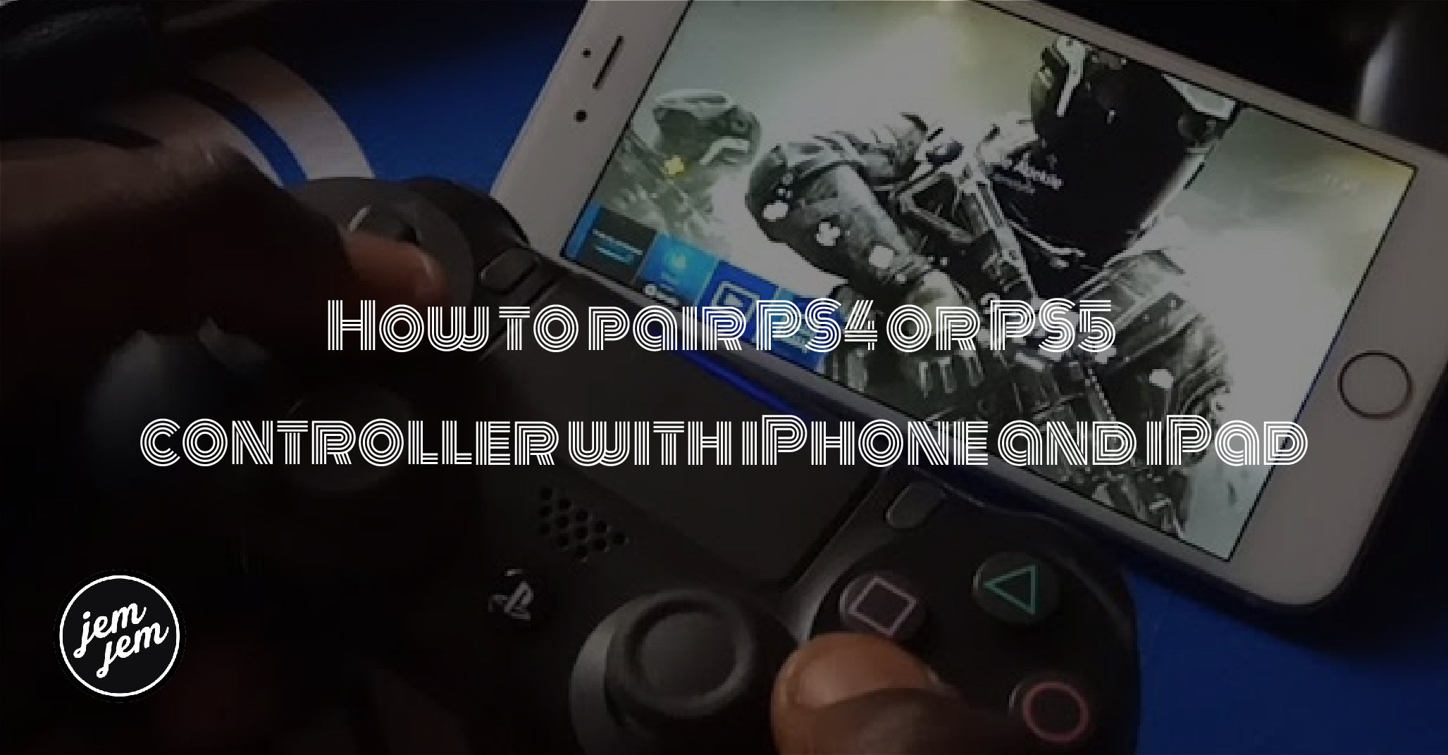 How to pair PS4 or PS5 controller with iPhone and iPad on the jemjem