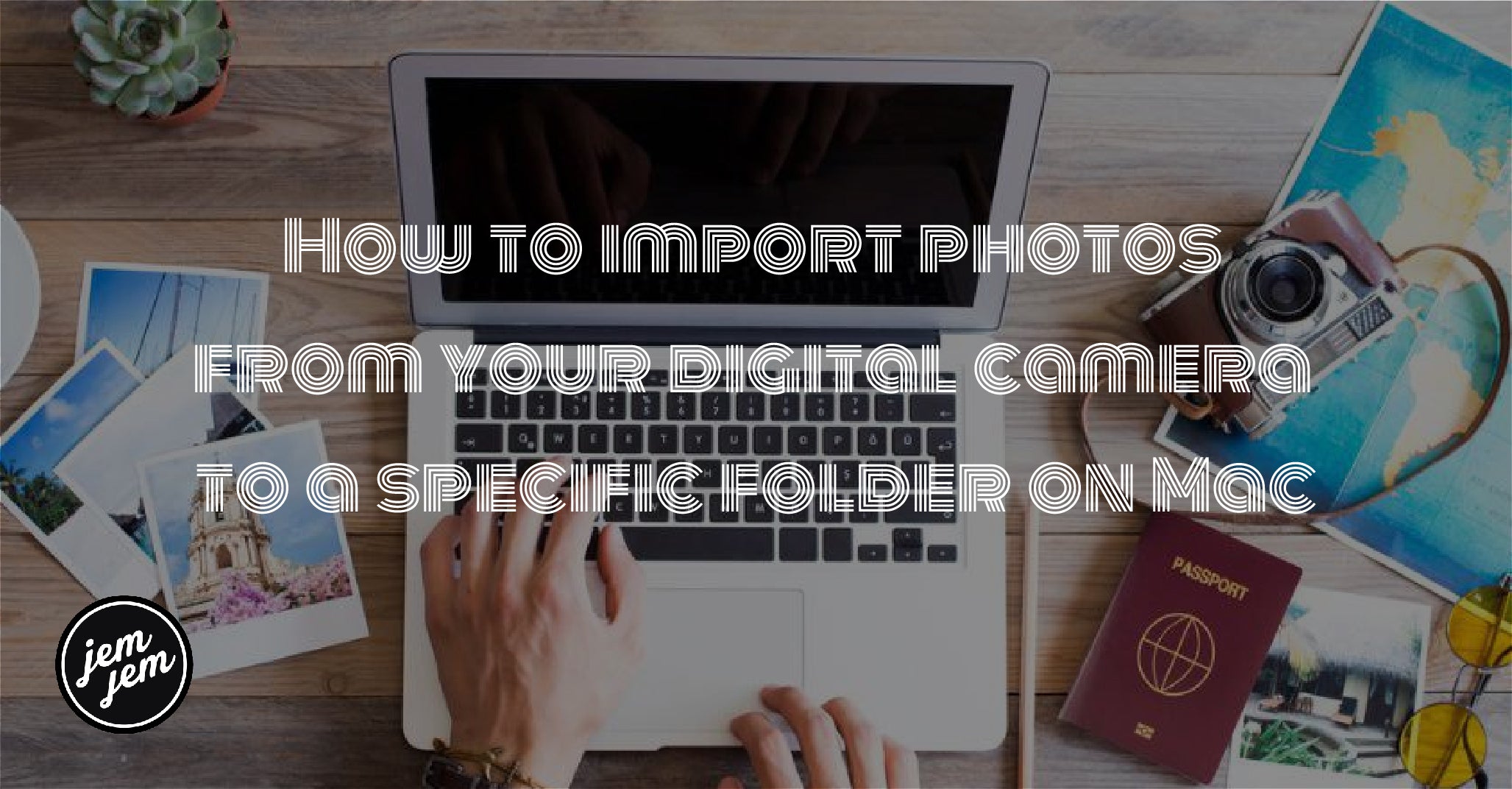 How to import photos from your digital camera to a specific folder on Mac