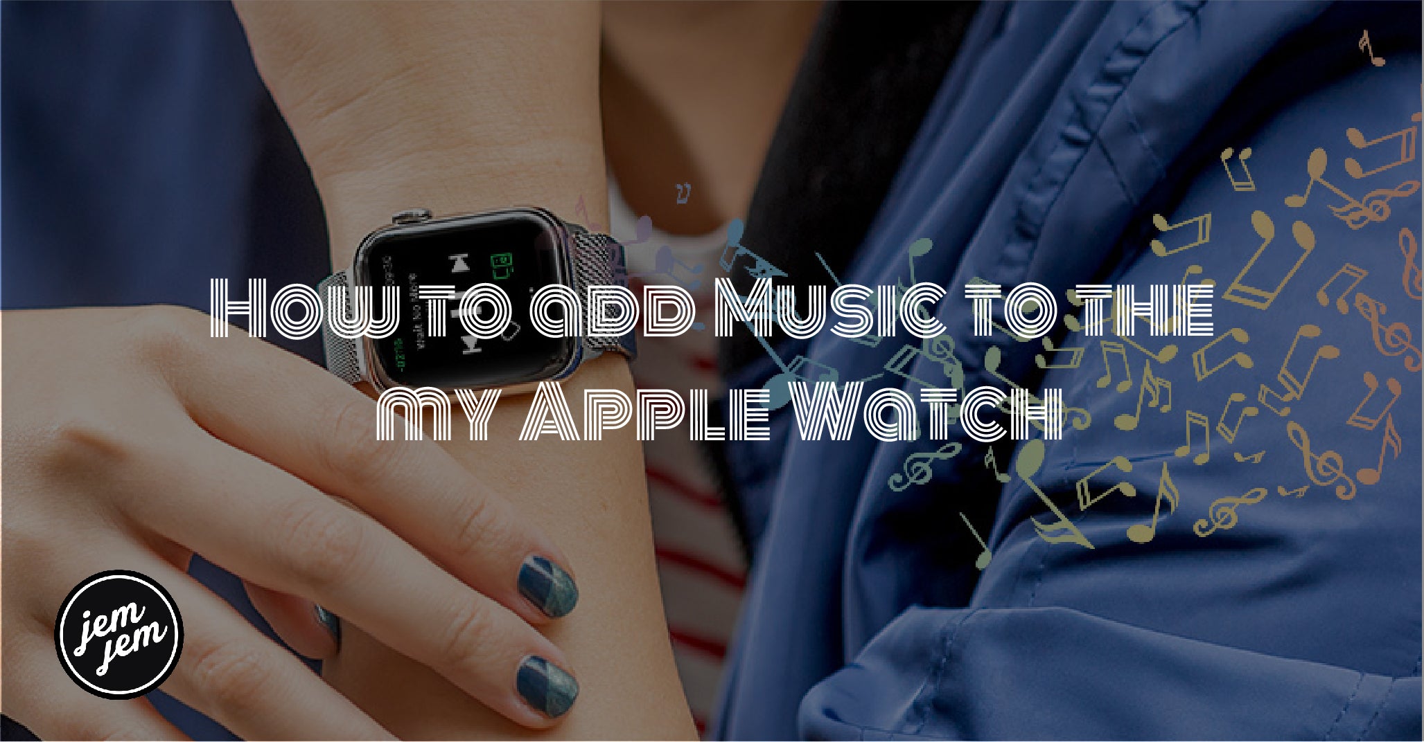 How to add Music to the my Apple Watch