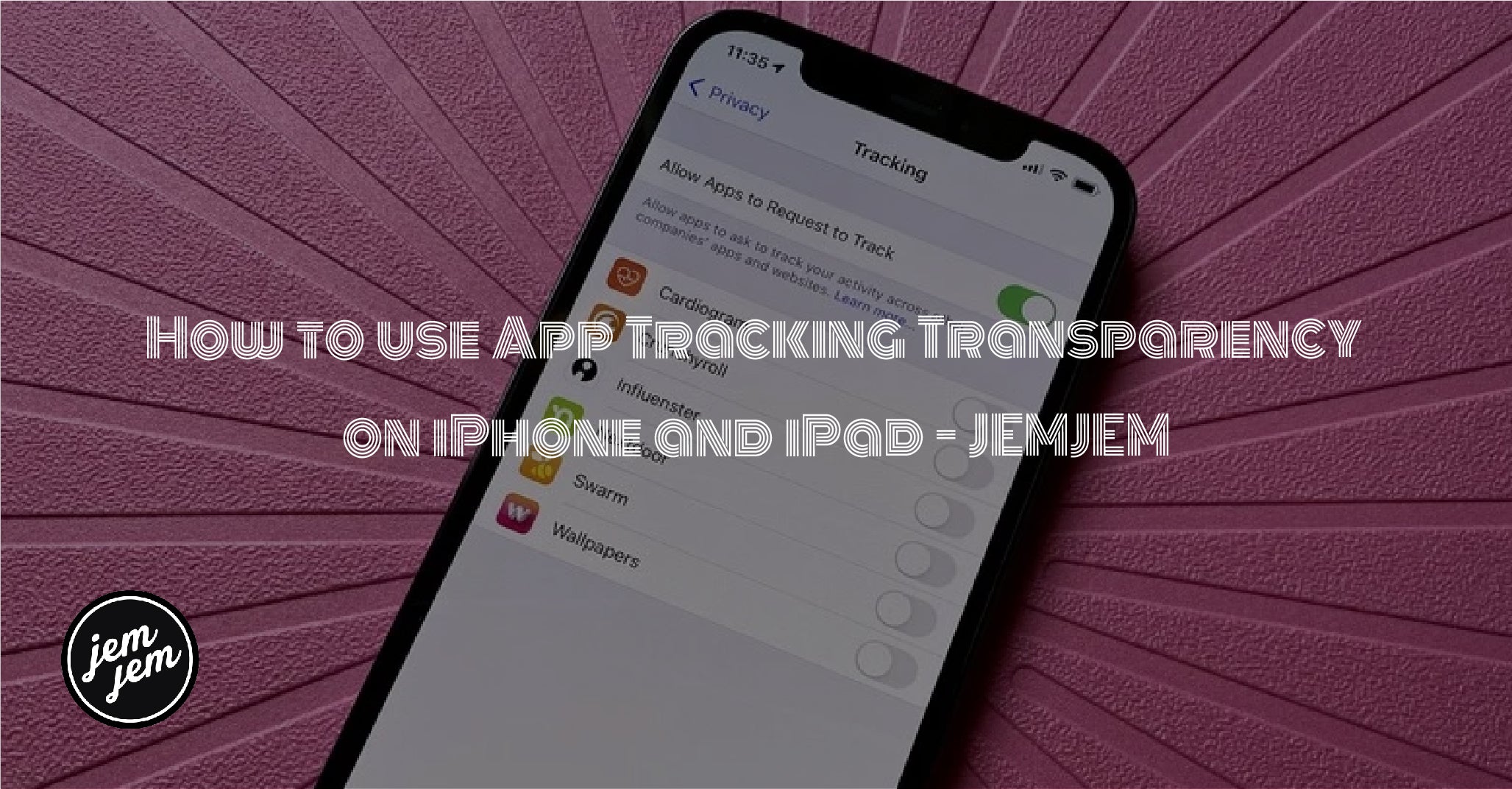 How to use App Tracking Transparency  on iPhone and iPad - JEMJEM