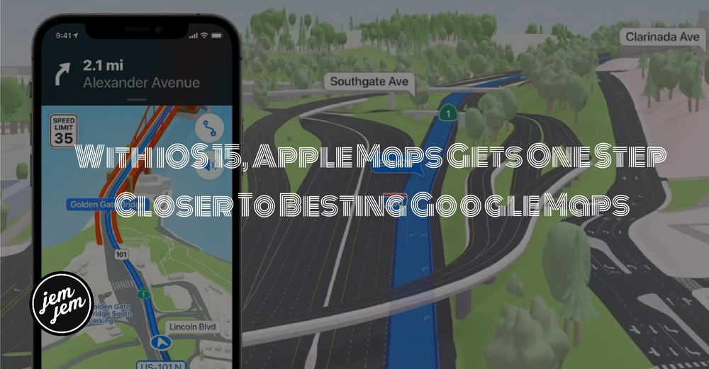 Map Plus Ios With iOS 15, Apple Maps Gets One Step Closer To Besting Google Maps