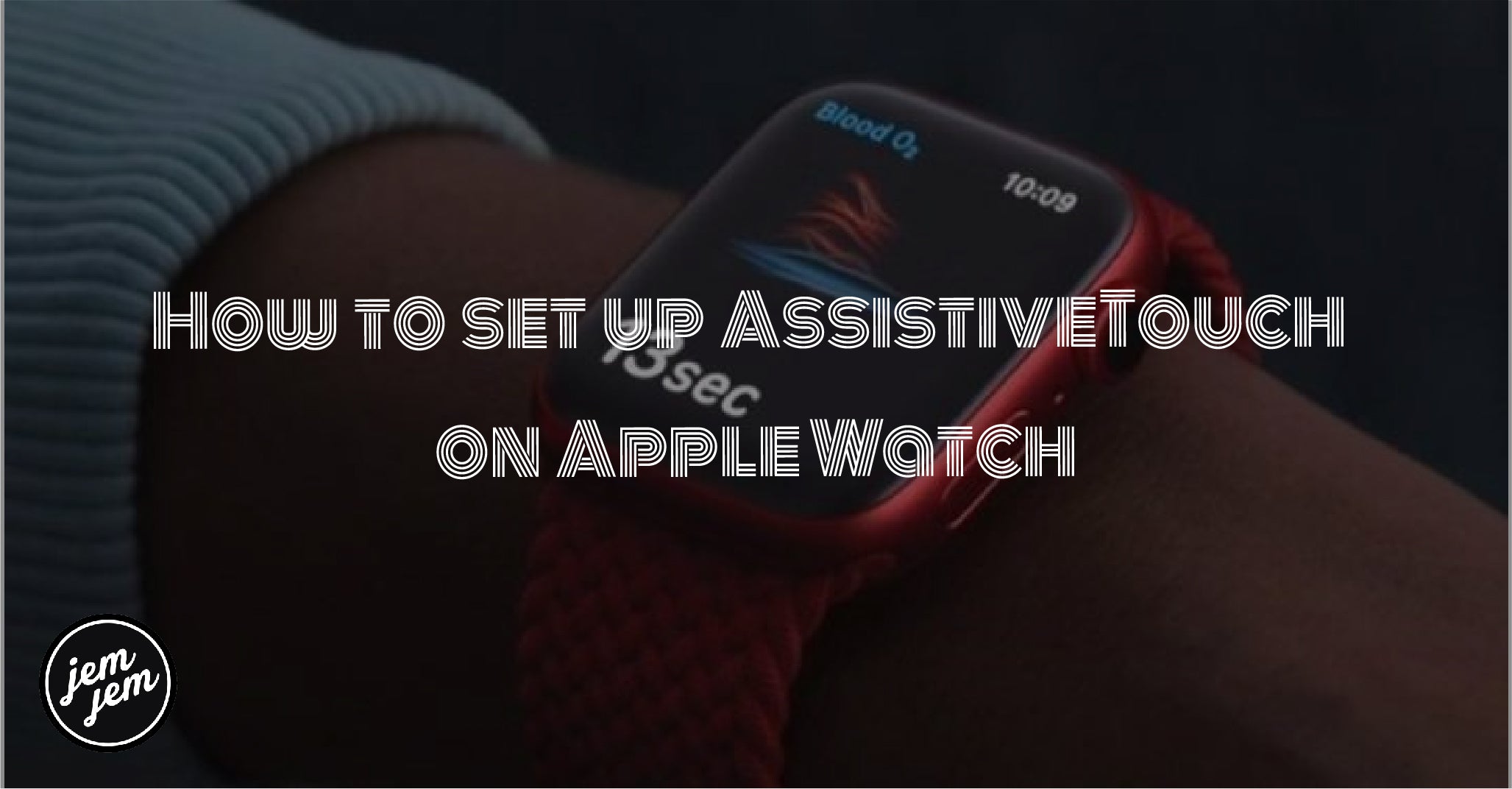 How to set up AssistiveTouch on Apple Watch