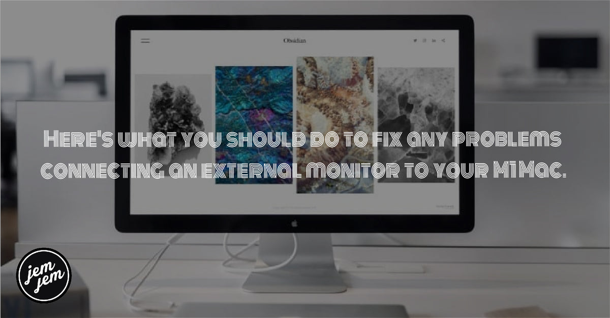Here's what you should do to fix any problems connecting an external m