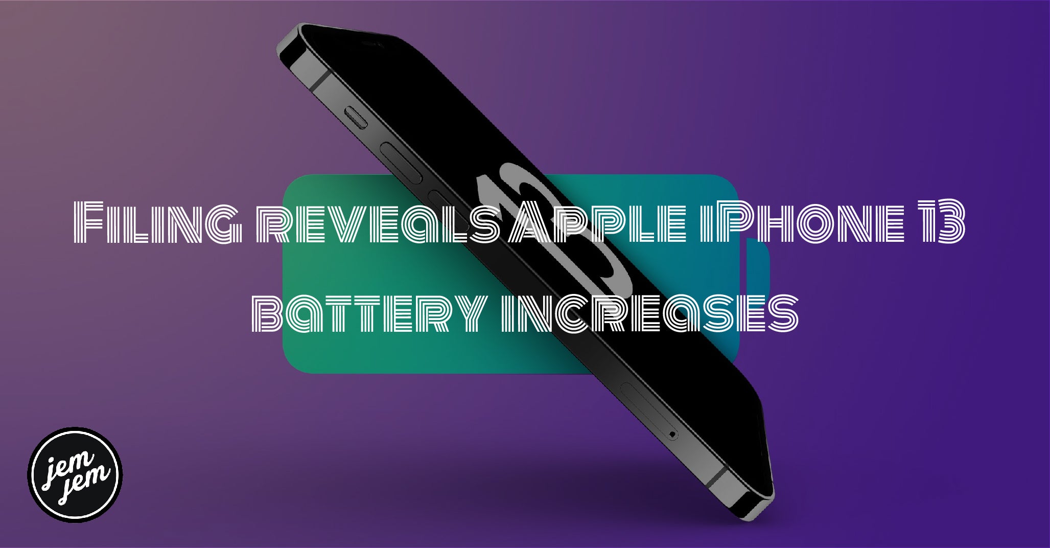 Filing reveals Apple iPhone 13 battery increases