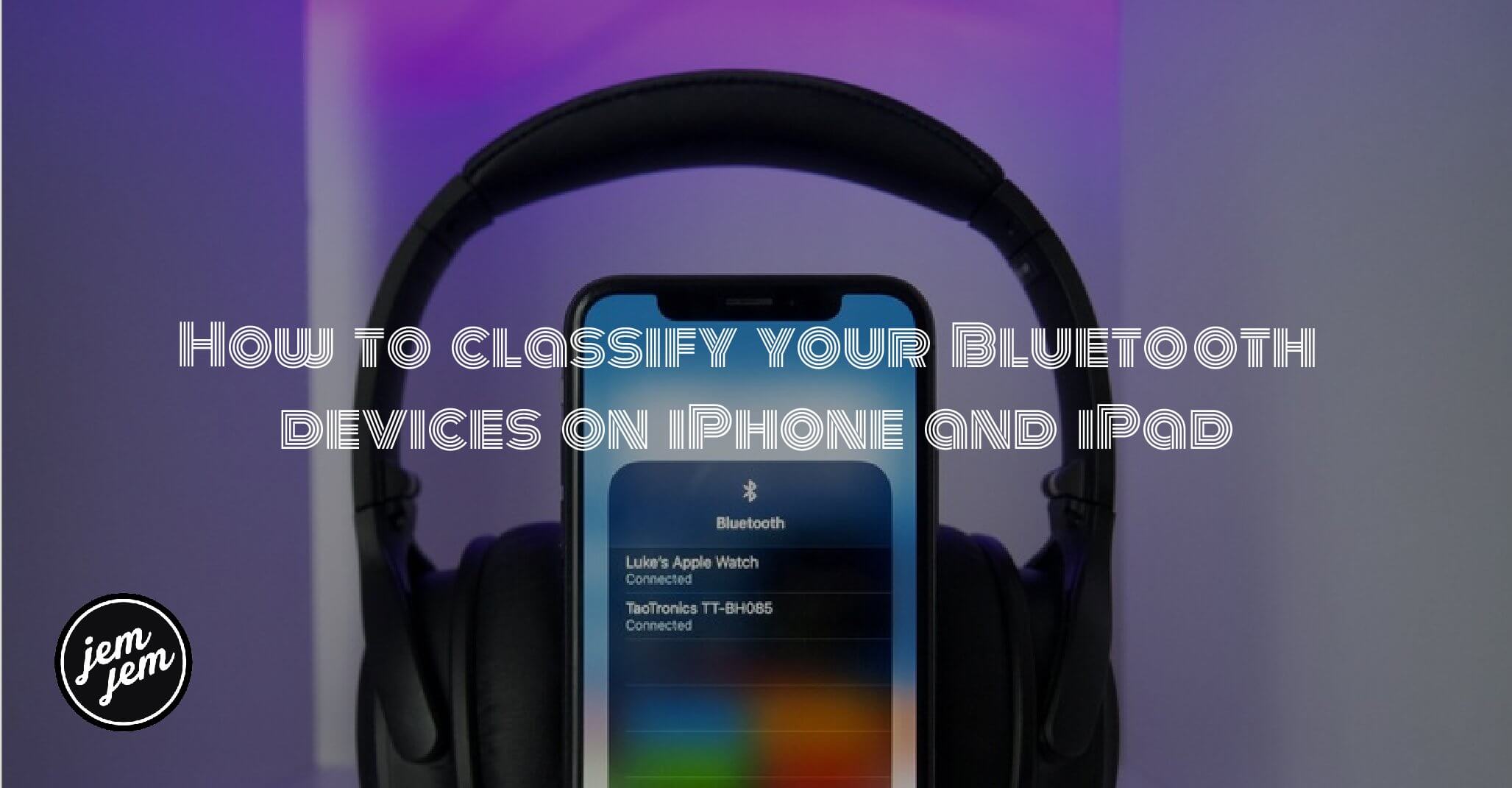 How to classify Bluetooth devices on iPhone and iPad
