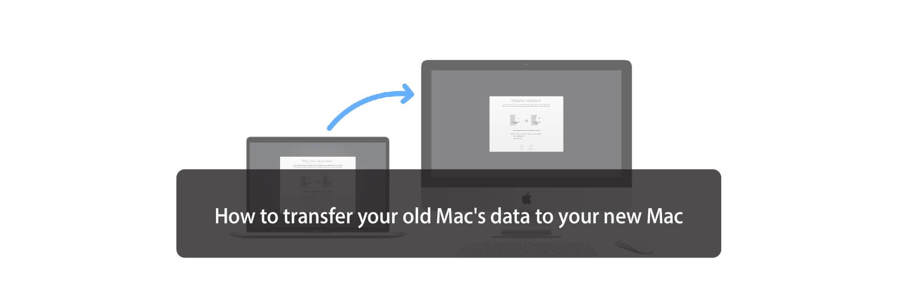 How to transfer your old Mac's data to your new Mac