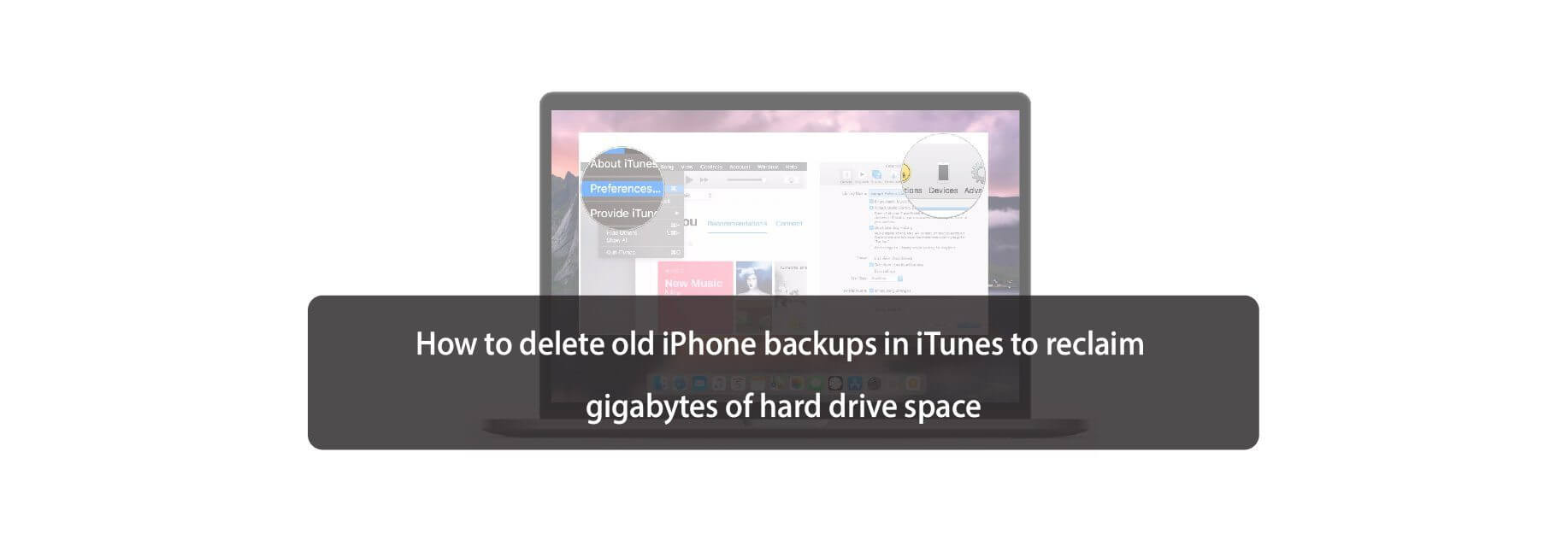 How to delete old iPhone backups in iTunes to reclaim gigabytes of hard drive space