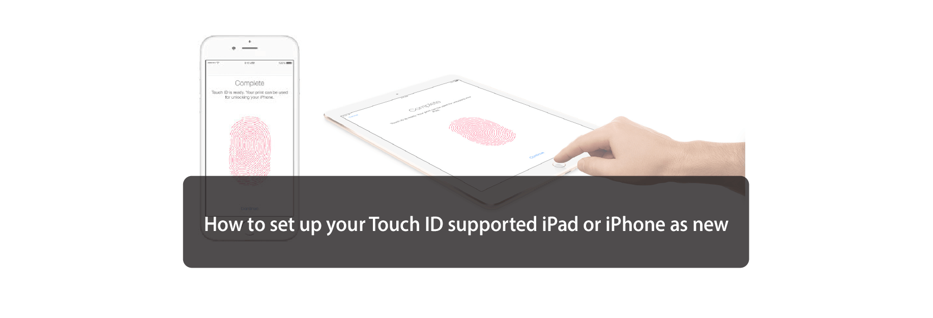 How to set up your Touch ID supported iPad or iPhone as new