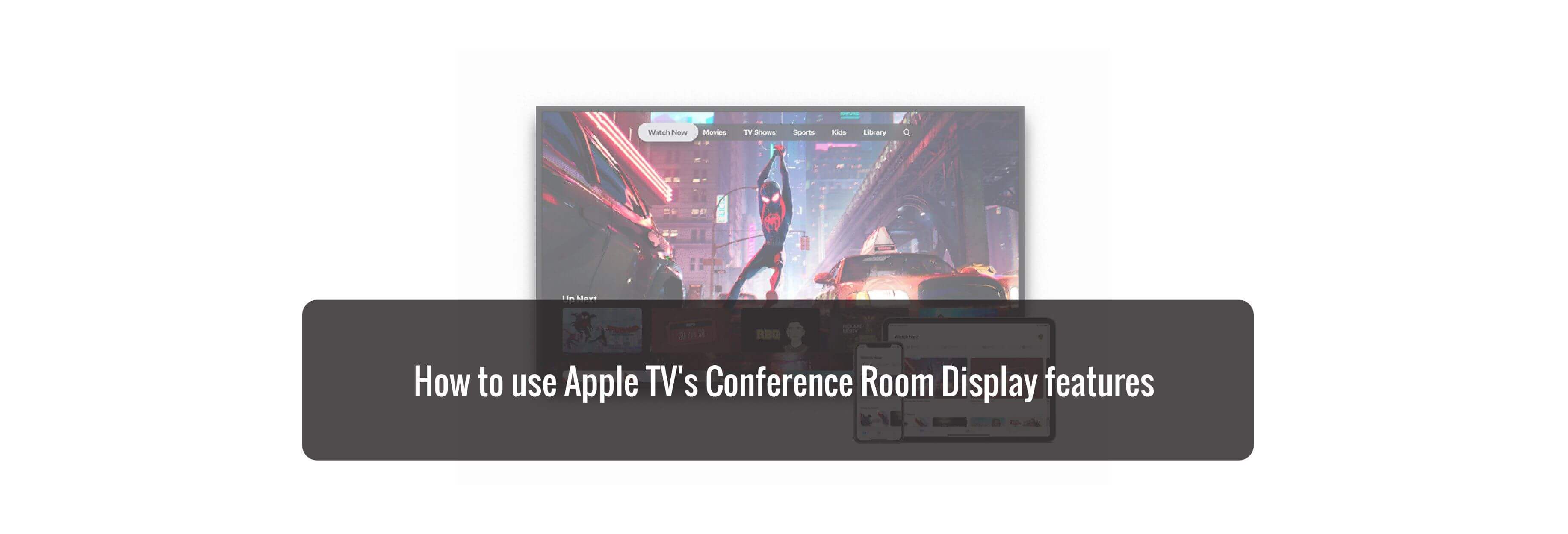How to use Apple TV's Conference Room Display features
