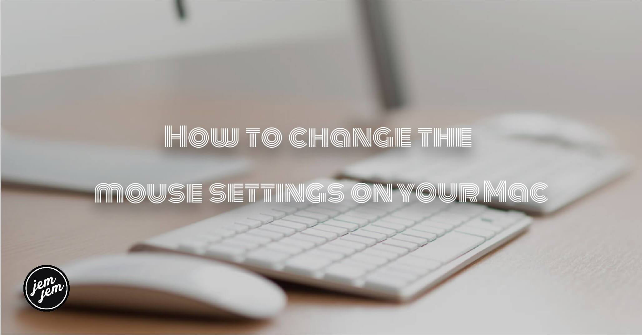 How to change the mouse settings on your Mac