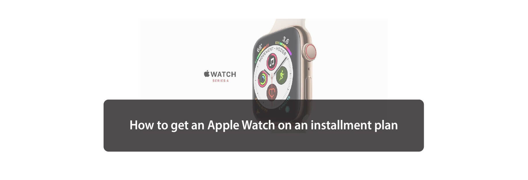 How to get an Apple Watch on an installment plan