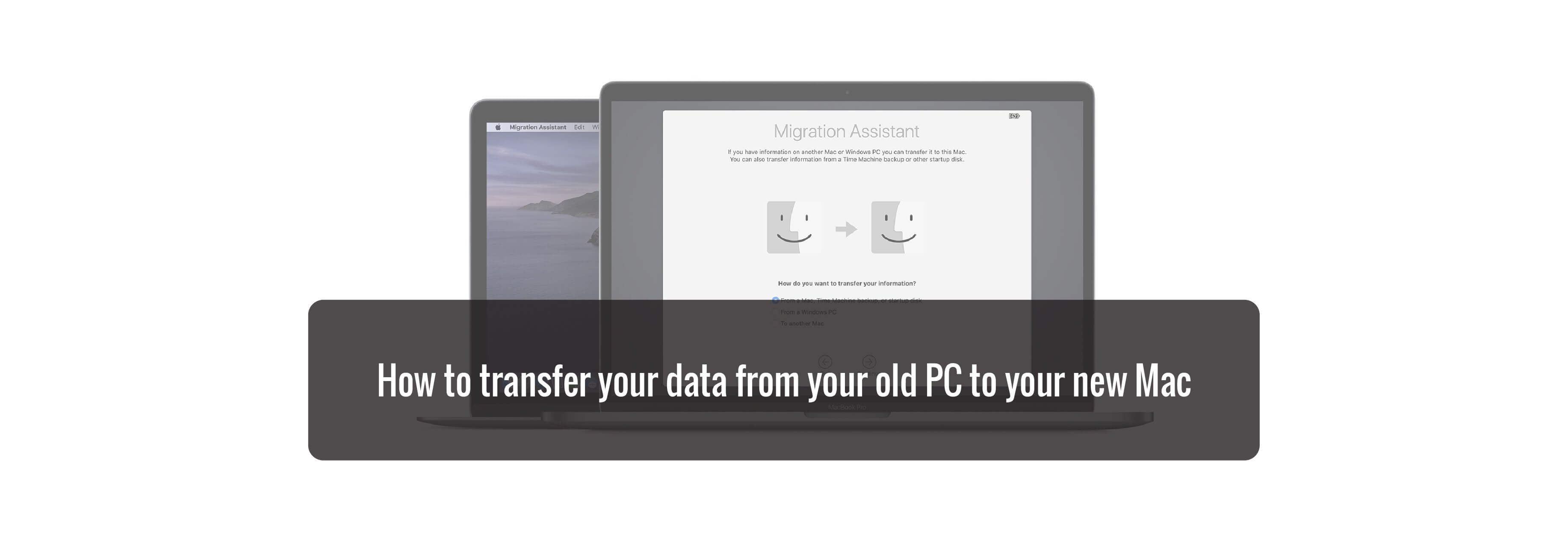 How to transfer your data from your old PC to your new Mac
